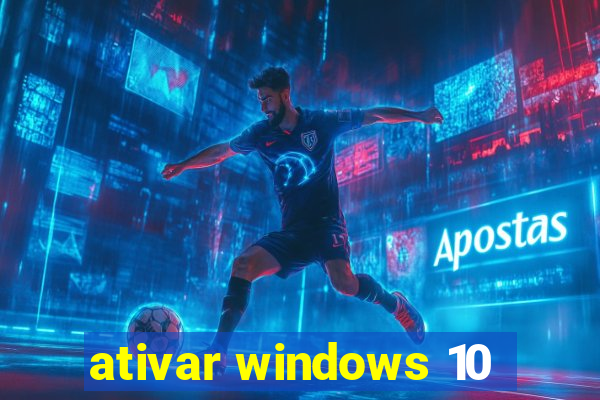 ativar windows 10