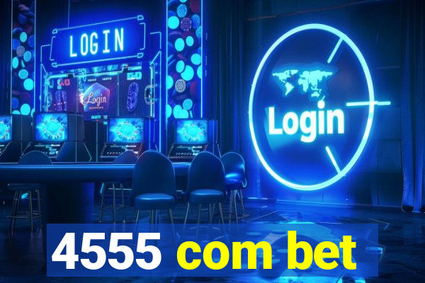 4555 com bet