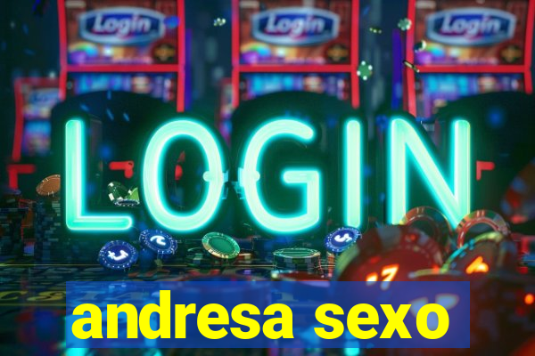 andresa sexo