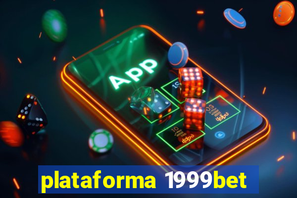 plataforma 1999bet