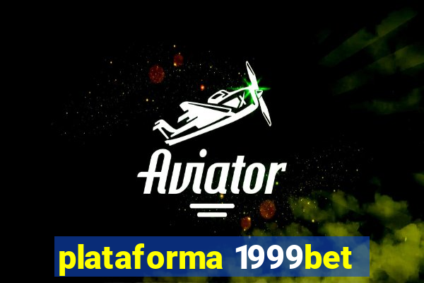 plataforma 1999bet