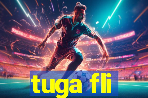 tuga fli