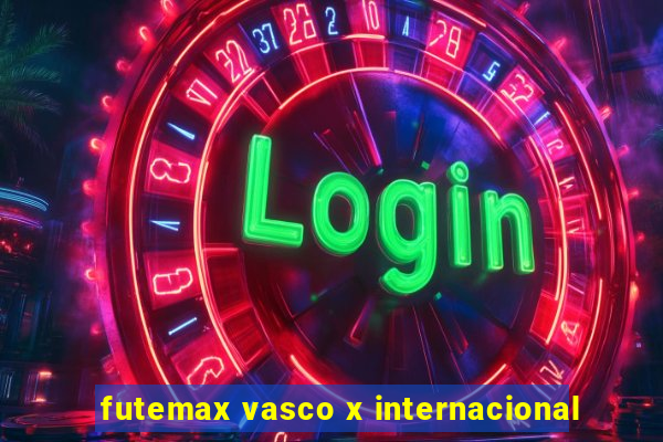 futemax vasco x internacional