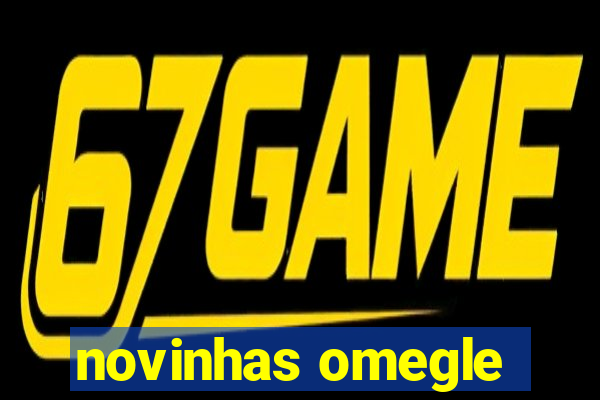 novinhas omegle