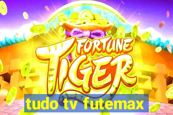 tudo tv futemax