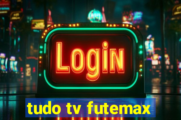 tudo tv futemax
