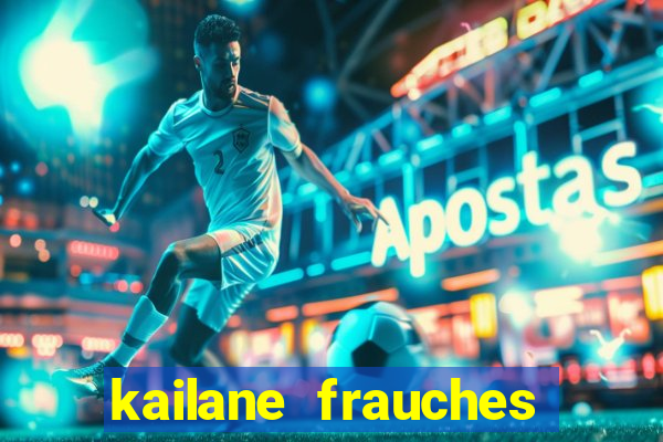 kailane frauches tem filhos