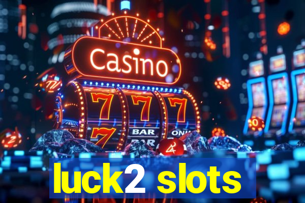luck2 slots