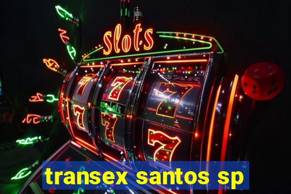 transex santos sp