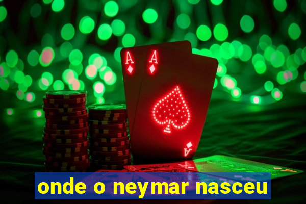onde o neymar nasceu