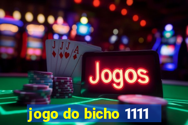 jogo do bicho 1111