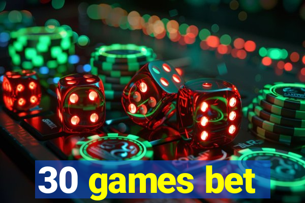 30 games bet