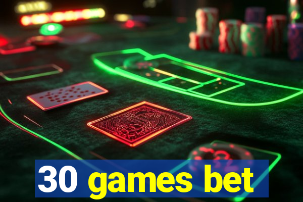 30 games bet