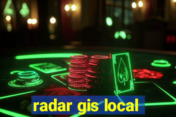radar gis local
