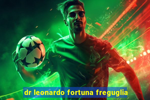 dr leonardo fortuna freguglia