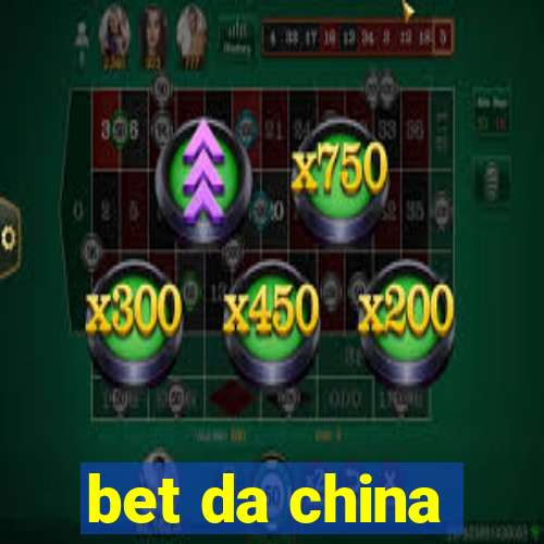 bet da china