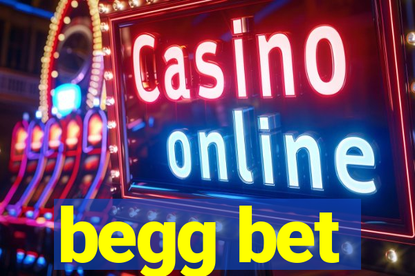 begg bet