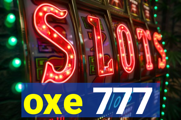 oxe 777