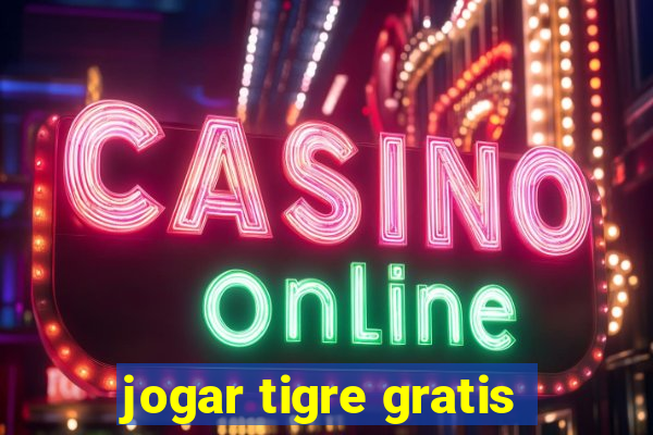jogar tigre gratis