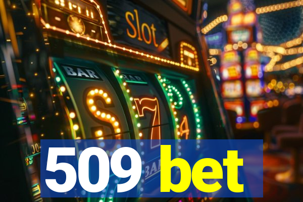 509 bet