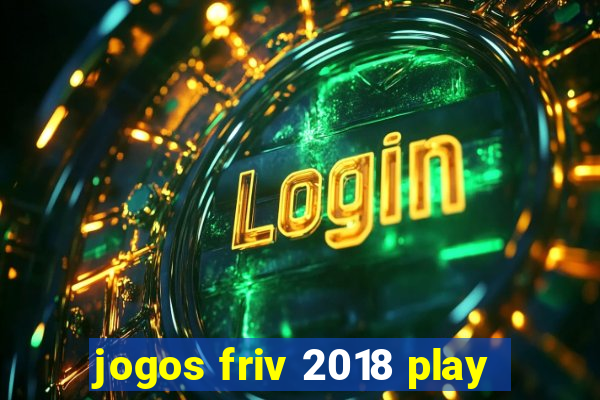 jogos friv 2018 play