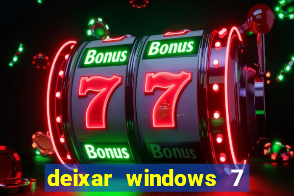 deixar windows 7 mais rapido