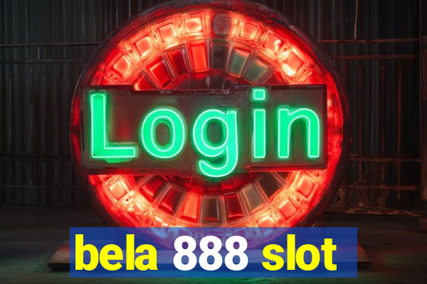bela 888 slot