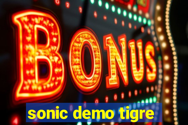 sonic demo tigre