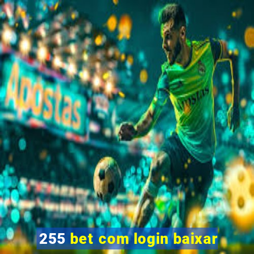 255 bet com login baixar