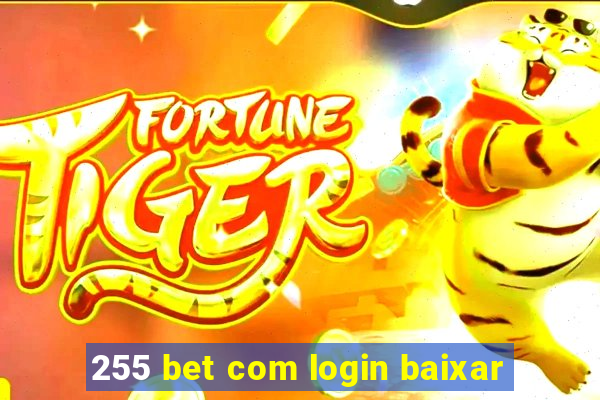255 bet com login baixar