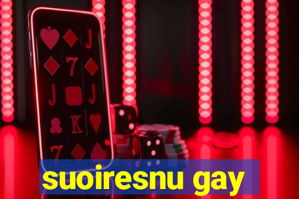 suoiresnu gay