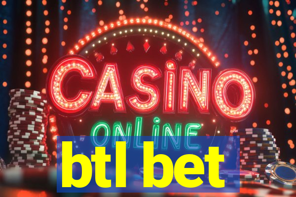 btl bet