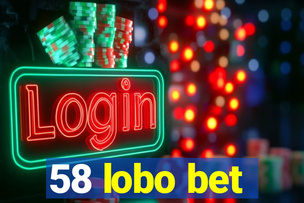 58 lobo bet