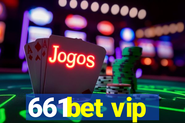 661bet vip