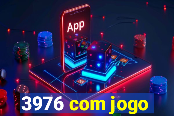 3976 com jogo