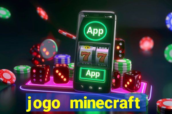 jogo minecraft pocket edition