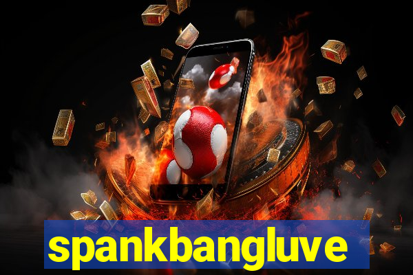 spankbangluve