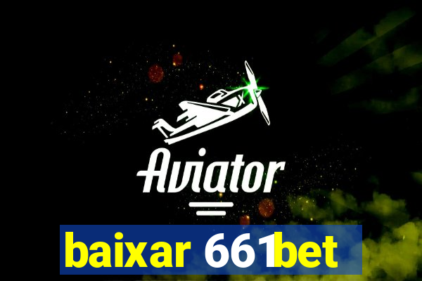 baixar 661bet