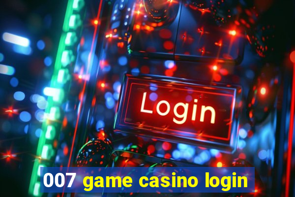 007 game casino login