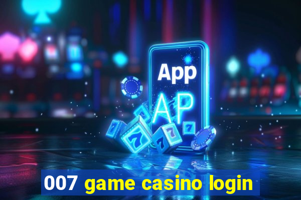 007 game casino login