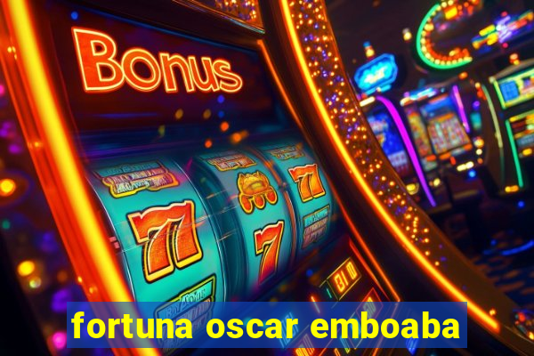 fortuna oscar emboaba
