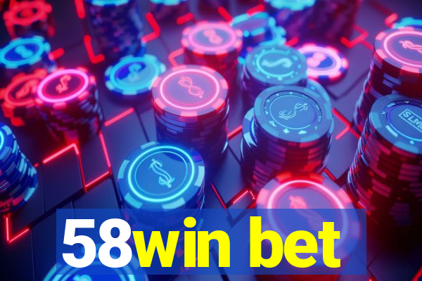 58win bet