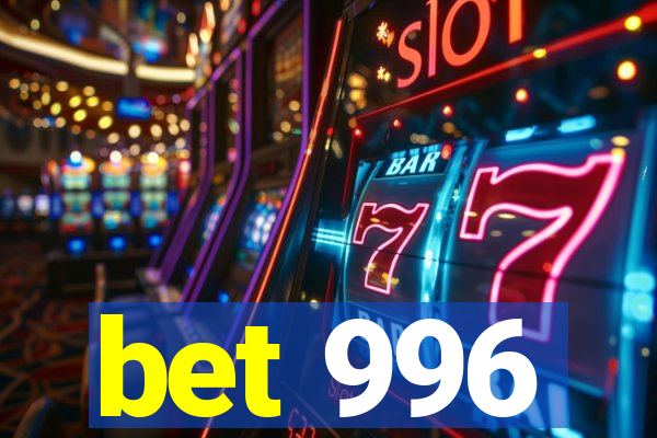 bet 996