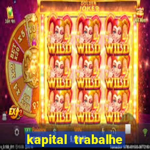 kapital trabalhe conosco porto velho