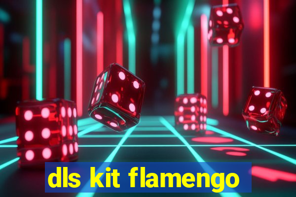 dls kit flamengo