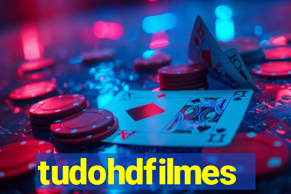 tudohdfilmes
