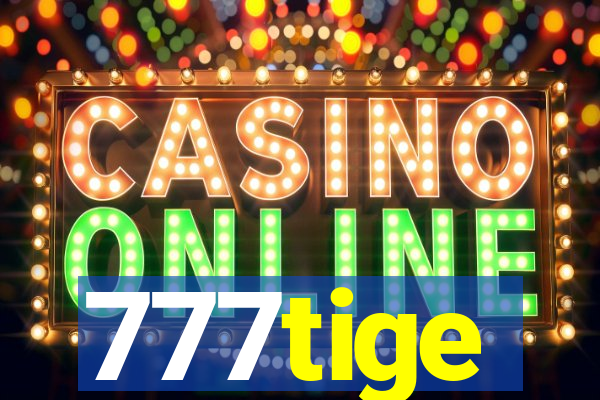 777tige