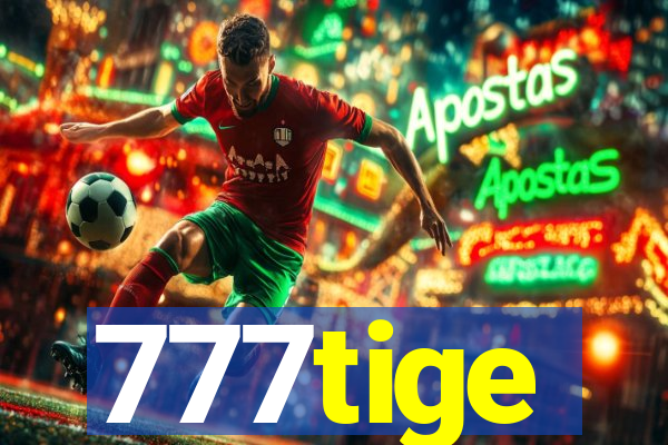 777tige