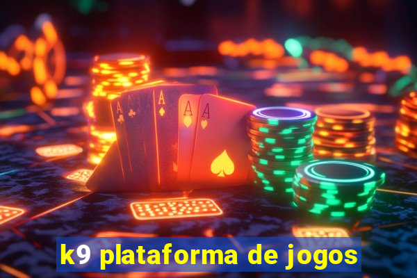 k9 plataforma de jogos