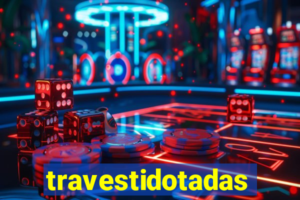 travestidotadas